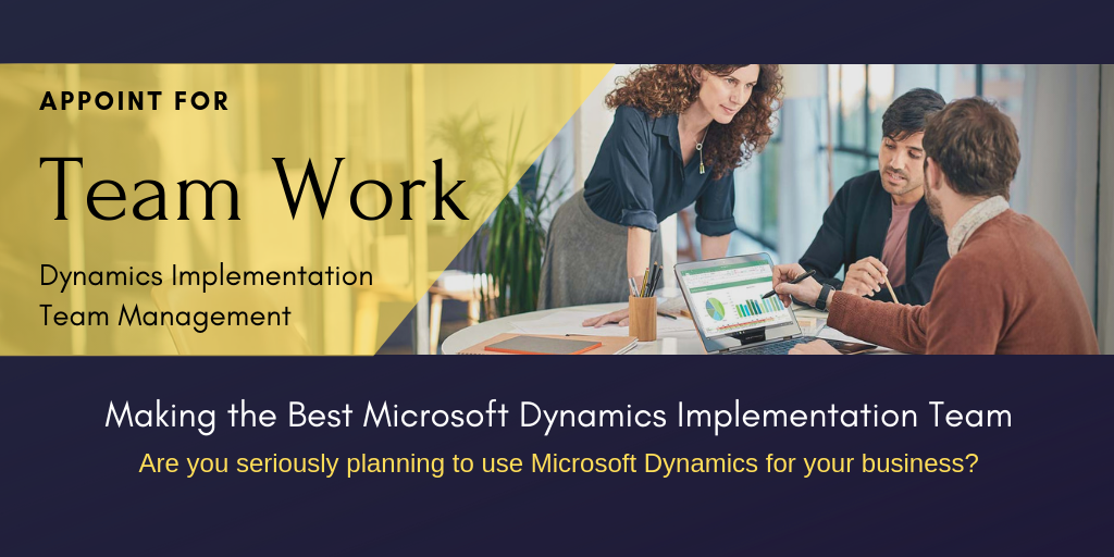 Things to Do For Making the Best MS Dynamics Implementation Team