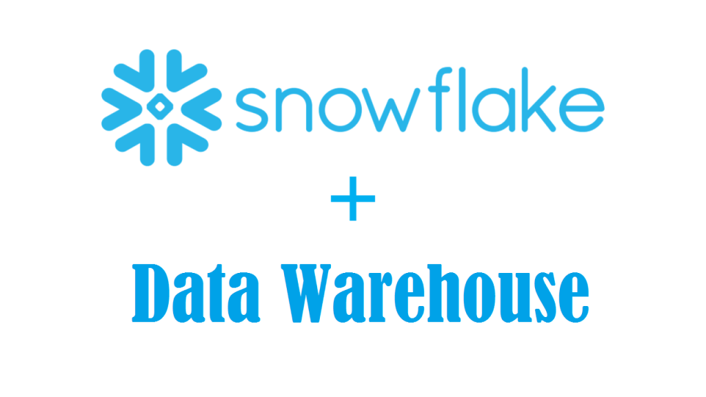 Snowflake plus Data Warehouse